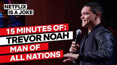 15 Minutes of Trevor Noah: Man of All Nations | Netflix Is A Joke - YouTube