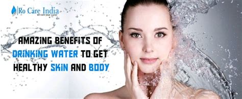 Amazing Benefits Of Drinking Water For Healthy Skin And Body