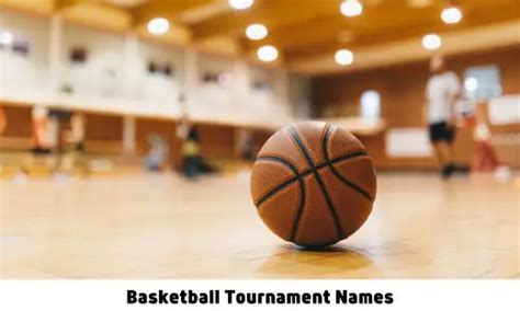 640+ Basketball Tournament Names (Best, Cool and Catchy)