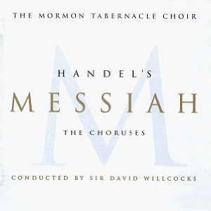 Handel's messiah - the choruses (oratorio, hwv 56 excerpts) by Mormon ...