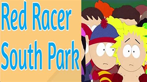 Red Racer (South Park) Unblurred live Update News - YouTube