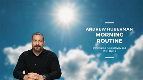 Andrew Huberman Morning Routine: 5 Practices for Optimizing ...