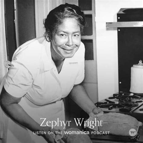 What Marsha Eats — Zephyr Wright (1915-1988) served as former...