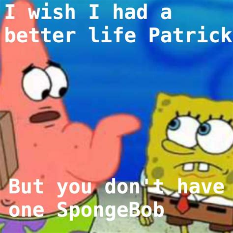 The Best 25 Spongebob And Patrick Meme - aheadcompeesz