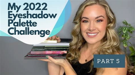 My 2022 Eyeshadow Palette Challenge Part 5 - YouTube