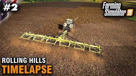 FS19 Timelapse Rolling Hills #2 Cultivating Viewing !! - YouTube