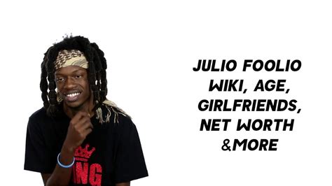 Julio Foolio Wiki, Age, Girlfriends, Net Worth & More