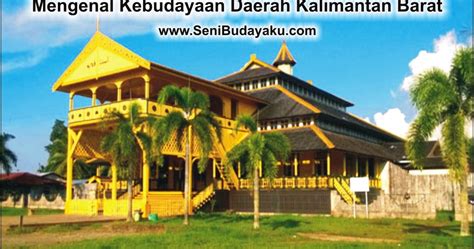 Mengenal Kebudayaan Daerah Kalimantan Barat - Seni Budayaku