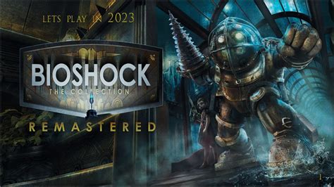 Lets Play in 2023 Bioshock Bioshock Remastered First Playthrough Part 1 ...