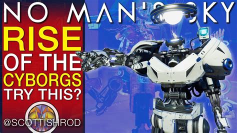 Try This!.. Rise Of The Cyborgs - No Man's Sky Singularity Expedition 10 - NMS Scottish Rod ...