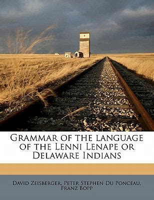 Grammar of the language of the Lenni Lenape or Delaware Indians ...