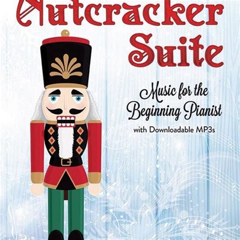 Tchaikovsky's The Nutcracker Suite - PianoWorks