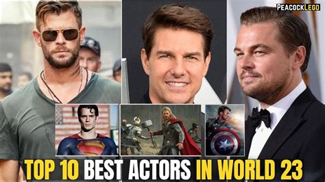 10 BEST ACTORS IN THE WORLD 2023 | WHO IS YOUR FAVOURITE ACTOR ? - YouTube