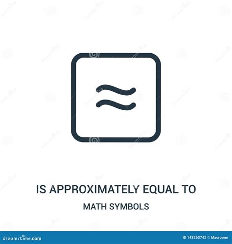 Is Approximately Equal To Icon Vector from Math Symbols Collection. Thin Line is Approximately ...