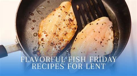 Flavorful Fish Friday Recipes for Lent - Heartland Catfish