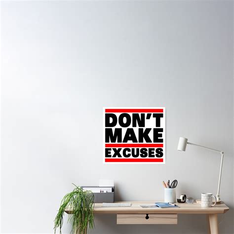 "Don't Make Excuses" Poster for Sale by Fitbys | Redbubble