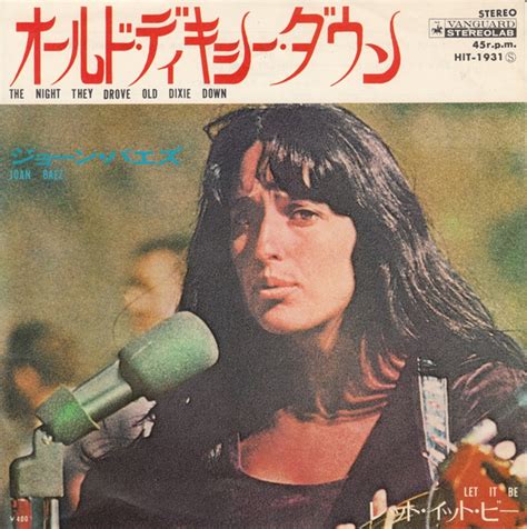 ジョーン・バエズ = Joan Baez - オールド・ディクシー・ダウン = The Night They Drove Old Dixie Down | Releases | Discogs