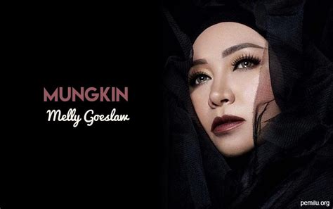 Lirik Lagu Mungkin - Melly Goeslaw - Blog Unik