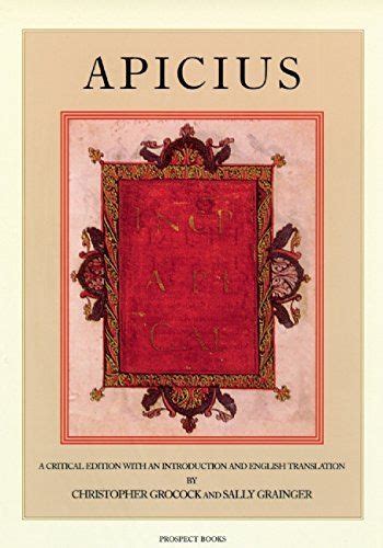 Apicius by Marcus Gavius Apicius by Grocock and Grainger | Cookery books, Ancient roman food ...