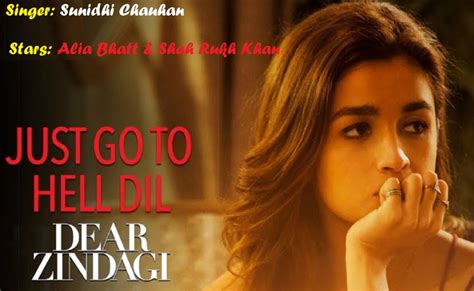 Just Go To Hell Dil Lyrics From Dear Zindagi [English Translation ...