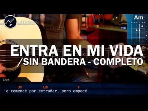 Cómo tocar "Entra en mi Vida" de Sin Bandera en Guitarra Acústica (HD) Tutorial - Christianvib ...