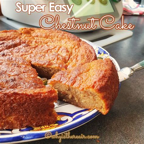 Super Easy Chestnut Cake - Thermomix recipe by Why is There Air?