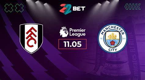 Fulham vs Man City Prediction: Premier League Match | 11.05.2024