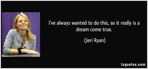 Jeri Ryan's quotes, famous and not much - Sualci Quotes 2019