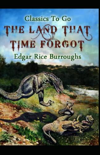 The Land That Time Forgot Illustrated by Edgar Rice Burroughs | Goodreads