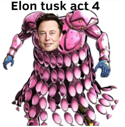 Elon tusk Elon tusk Elon tusk | Dank Memes Amino