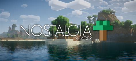 Nostalgia Shader - Customization - Minecraft - CurseForge