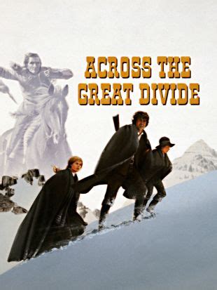 Across the Great Divide (1976) - Stewart Raffill | Synopsis ...