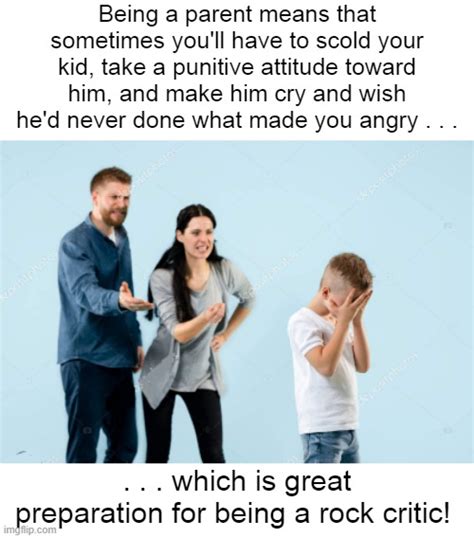 Angry Parents Rock Criticism - Imgflip