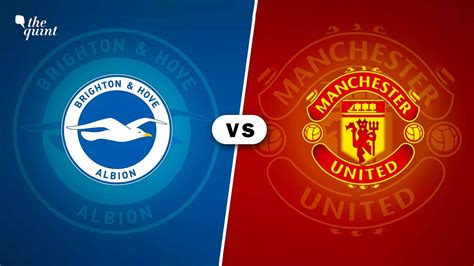 Brighton vs Manchester United Live Streaming and Telecast: Date, Time ...