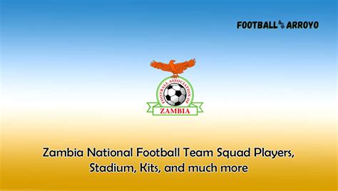 Zambia National Football Team Squad Players 2024, Stadium, Kits, and ...