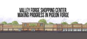 Valley Forge Shopping Center Making Progress - Hometown Sevier