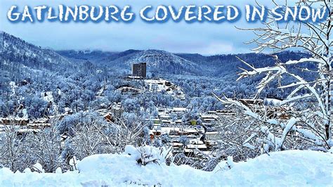 GATLINBURG COVERED IN SNOW 8- 10 Inches Of Snow 33,000 Without Power - YouTube