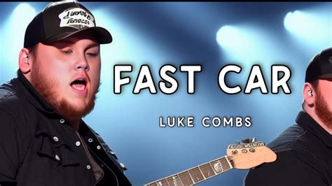 Luke Combs - Fast Car (Lyric Video) - YouTube