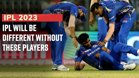 IPL 2023: Bumrah To Pant, IPL Will Be Different Without These Injured ...