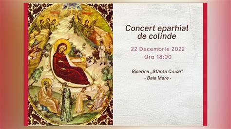 22 Decembrie 2022: Concertul Eparhial de colinde - Biserica Română Unită cu Roma, Greco-Catolică