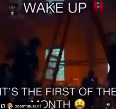 WAKE UP IT'S THE FIRST OF THE TH - iFunny