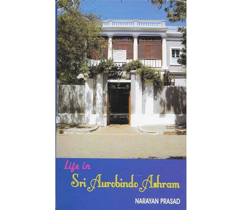 Life in the Sri Aurobindo Ashram | Auromere