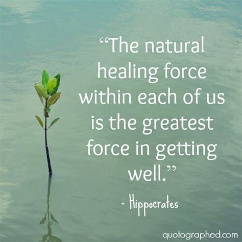 "The natural healing force within each of us is the greatest force in ...