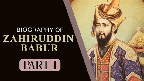 Biography of Zahiruddin Babur, Know all about the founder of Mughal ...