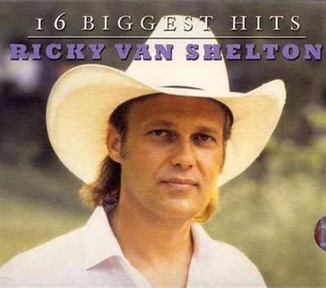 16 Biggest Hits - Ricky Van Shelton Compact Disc Free Shipping! Old Country Music, Country Music ...