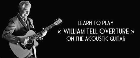 Learn to Play “William Tell Overture” on the Acoustic Guitar | Guitar ...