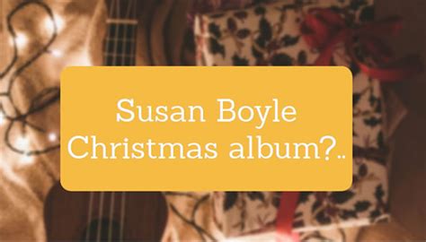 Susan Boyle to release new Christmas album | UnderTheChristmasTree.co.uk