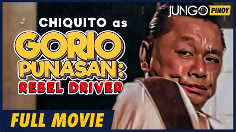 GORIO PUNASAN: REBEL DRIVER | CHIQUITO | FULL TAGALOG COMEDY MOVIE - YouTube