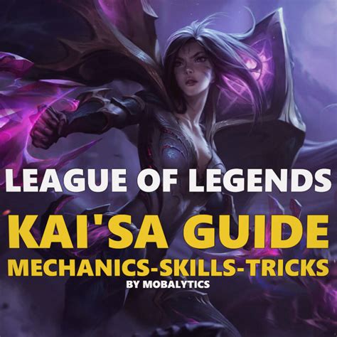 MIX: League of Legends - Kai'Sa Guide: Mechanics, Skills, and Tricks by ...