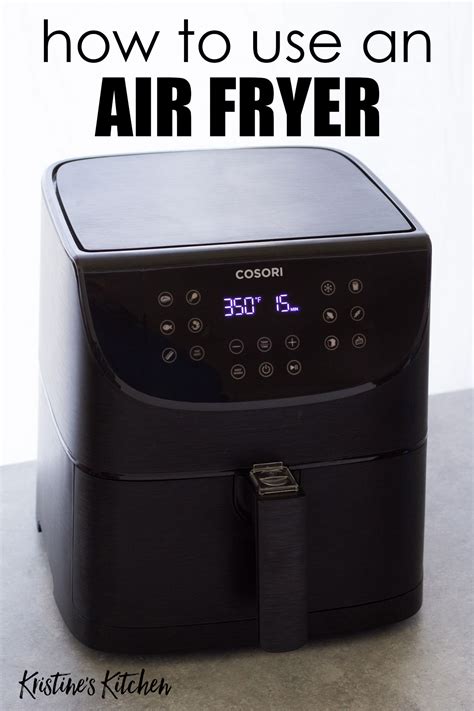 How to Use an Air Fryer (Beginner's Guide) - Kristine's Kitchen